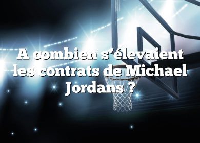 A combien s’élevaient les contrats de Michael Jordans ?