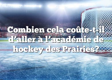 Combien cela coûte-t-il d’aller à l’académie de hockey des Prairies?