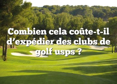 Combien cela coûte-t-il d’expédier des clubs de golf usps ?