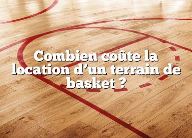 Combien coûte la location d’un terrain de basket ?