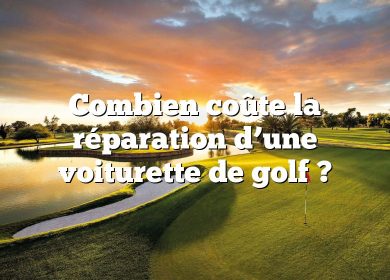 Combien coûte la réparation d’une voiturette de golf ?