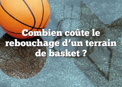 Combien coûte le rebouchage d’un terrain de basket ?