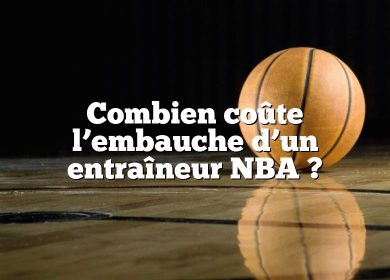 Combien coûte l’embauche d’un entraîneur NBA ?