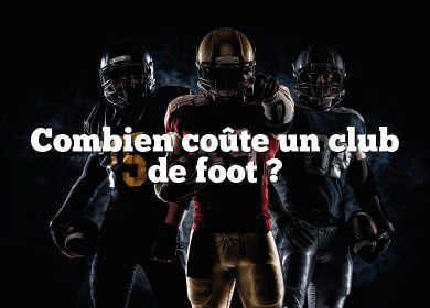 Combien coûte un club de foot ?