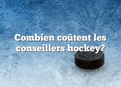 Combien coûtent les conseillers hockey?