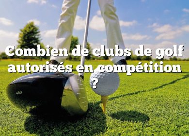 Combien de clubs de golf autorisés en compétition ?