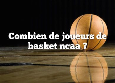 Combien de joueurs de basket ncaa ?