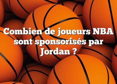 Combien de joueurs NBA sont sponsorisés par Jordan ?