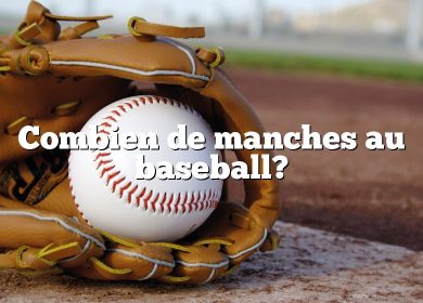 Combien de manches au baseball?