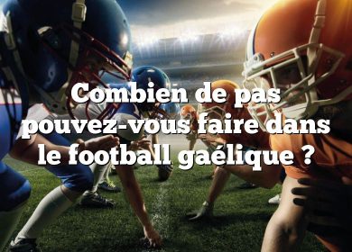 Combien de pas pouvez-vous faire dans le football gaélique ?