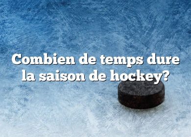 Combien de temps dure la saison de hockey?