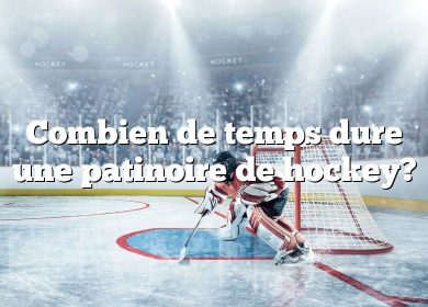 Combien de temps dure une patinoire de hockey?