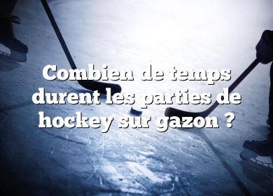 Combien de temps durent les parties de hockey sur gazon ?