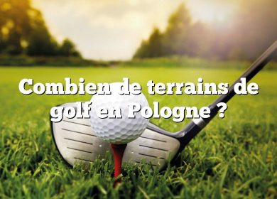 Combien de terrains de golf en Pologne ?