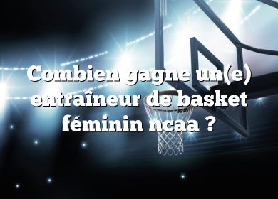 Combien gagne un(e) entraîneur de basket féminin ncaa ?