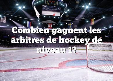 Combien gagnent les arbitres de hockey de niveau 1?