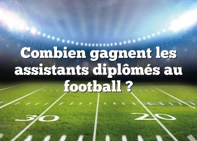 Combien gagnent les assistants diplômés au football ?