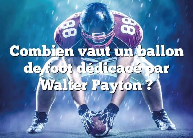 Combien vaut un ballon de foot dédicacé par Walter Payton ?