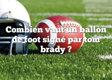 Combien vaut un ballon de foot signé par tom brady ?