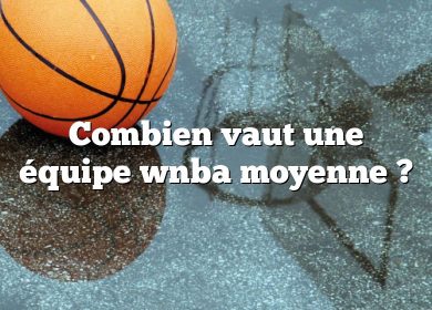 Combien vaut une équipe wnba moyenne ?