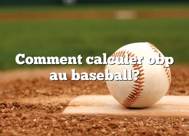 Comment calculer obp au baseball?