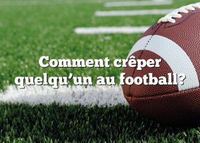 Comment crêper quelqu’un au football?