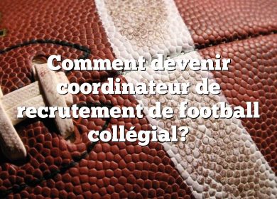 Comment devenir coordinateur de recrutement de football collégial?