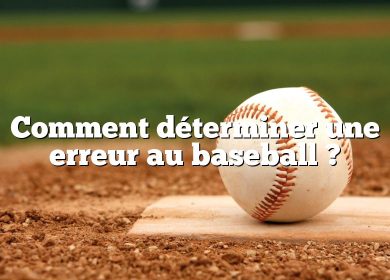 Comment déterminer une erreur au baseball ?