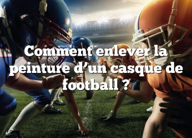 Comment enlever la peinture d’un casque de football ?