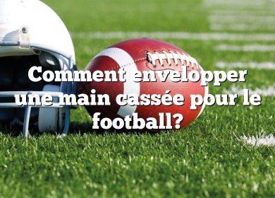 Comment envelopper une main cassée pour le football?