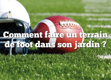 Comment faire un terrain de foot dans son jardin ?