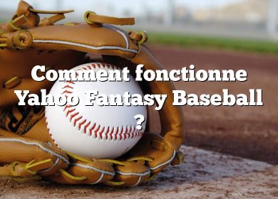 Comment fonctionne Yahoo Fantasy Baseball ?