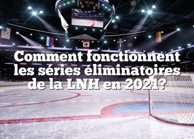 Comment fonctionnent les séries éliminatoires de la LNH en 2021?
