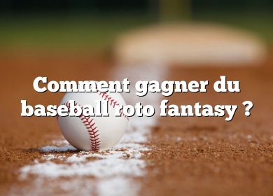 Comment gagner du baseball roto fantasy ?