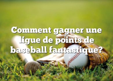 Comment gagner une ligue de points de baseball fantastique?