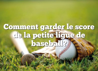 Comment garder le score de la petite ligue de baseball?