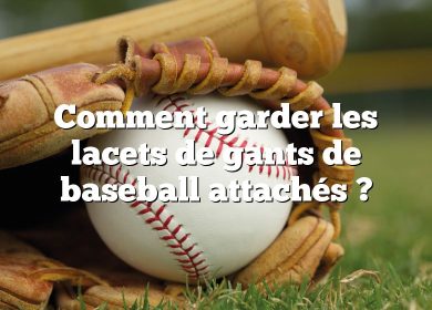 Comment garder les lacets de gants de baseball attachés ?