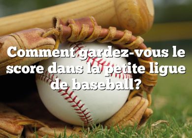 Comment gardez-vous le score dans la petite ligue de baseball?