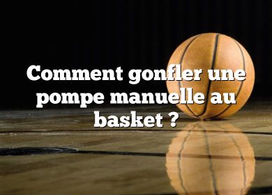 Comment gonfler une pompe manuelle au basket ?