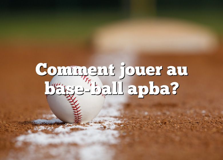 Comment jouer au base-ball apba?