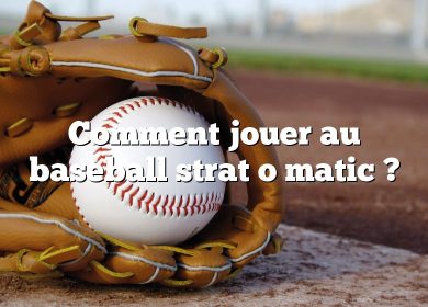 Comment jouer au baseball strat o matic ?