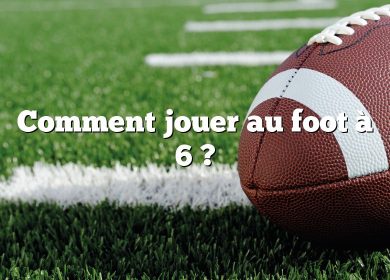 Comment jouer au foot à 6 ?