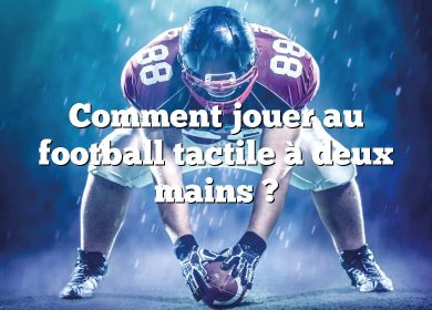 Comment jouer au football tactile à deux mains ?