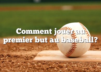 Comment jouer au premier but au baseball?