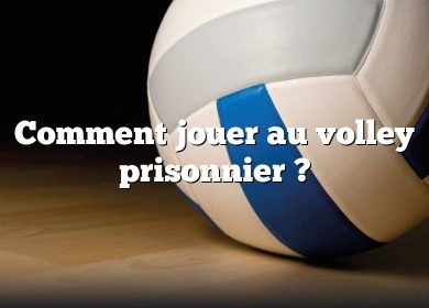 Comment jouer au volley prisonnier ?