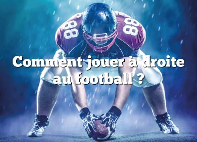 Comment jouer à droite au football ?