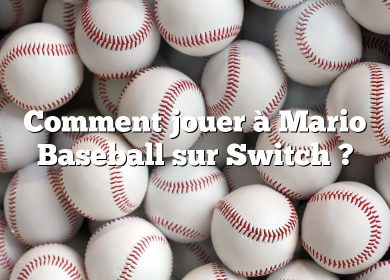 Comment jouer à Mario Baseball sur Switch ?