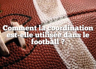 Comment la coordination est-elle utilisée dans le football ?