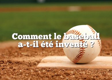 Comment le baseball a-t-il été inventé ?