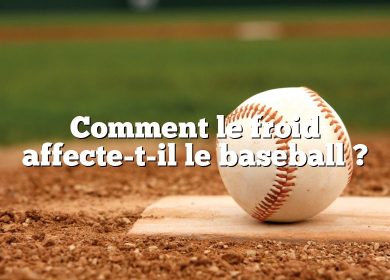 Comment le froid affecte-t-il le baseball ?